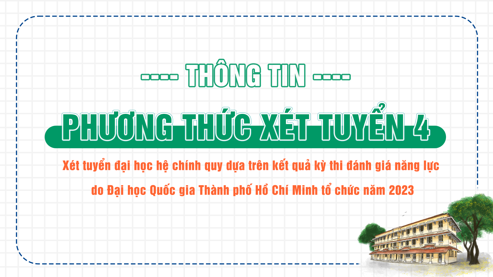 THÔNG BÁO về Phương thức 4: xét tuyển dựa trên kết quả kỳ thi đánh giá năng lực do Đại học Quốc gia Thành phố Hồ Chí Minh tổ chức năm 2023 